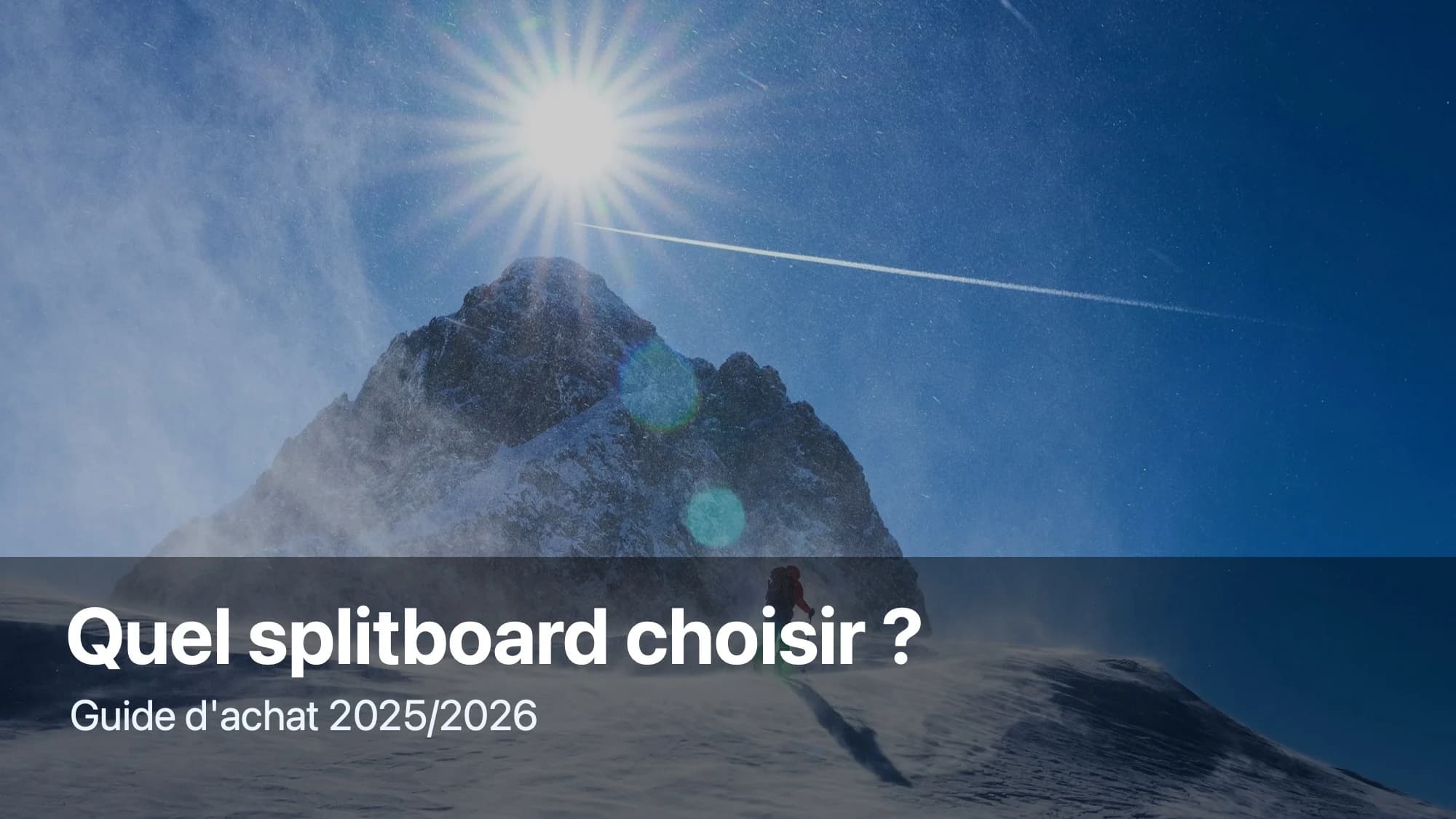 Quel splitboard choisir ? Guide d'achat 2025/2026