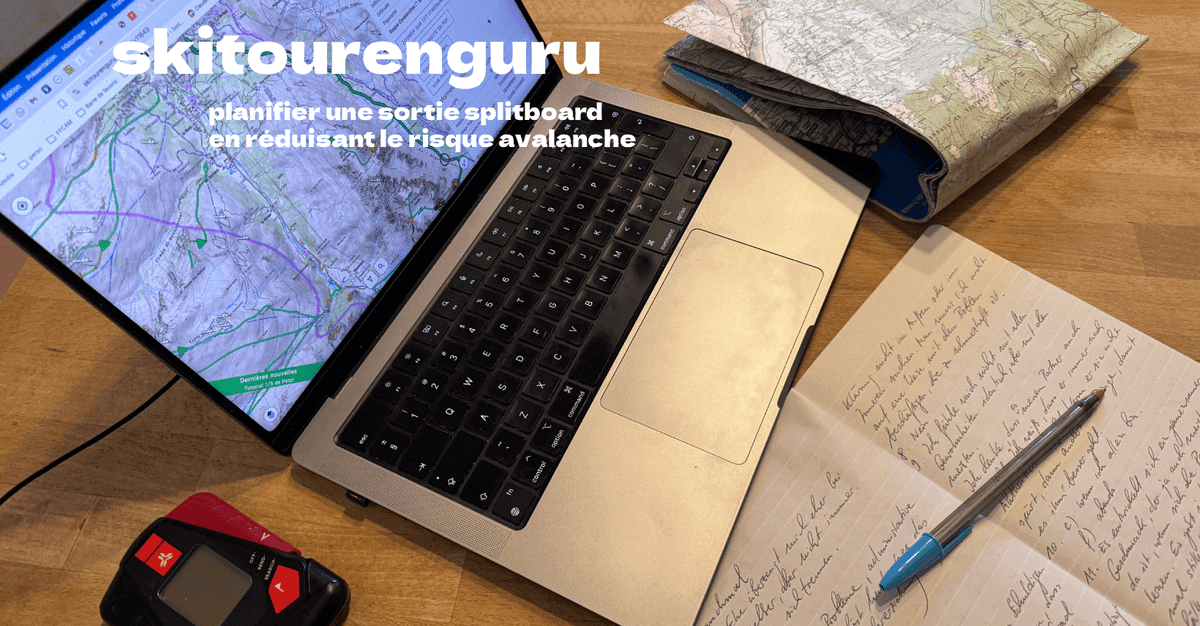 Skitourenguru : planifier une sortie splitboard en réduisant le risque avalanche